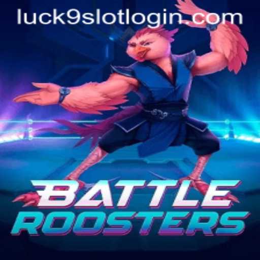 Exploring the Dynamic World of BattleRoosters and the Intriguing Luck9 - Slots