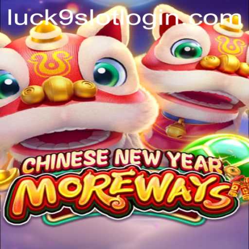 Experience the Festivity of CHINESENEWYEARMOREWAYS with Luck9 - Slots