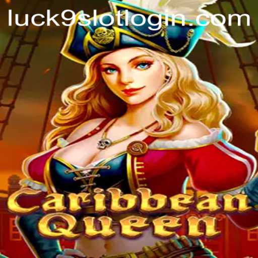 Discover the Thrills of CaribbeanQueen: Experience Luck9 - Slots