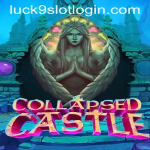 Discover the Adventure of CollapsedCastle and the Thrills of Luck9 - Slots