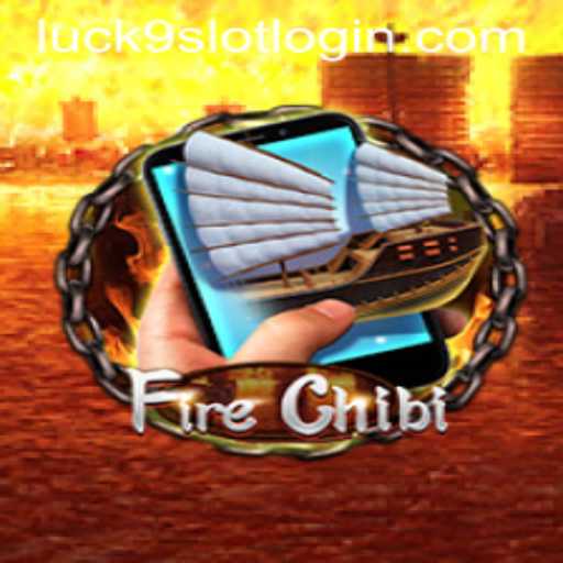 Exploring the Thrills of FireChibiM and Luck9 - Slots
