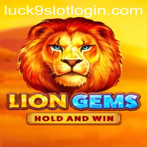 Discover the Thrilling World of LionGems and Luck9 - Slots