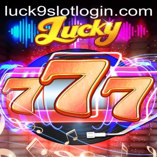 Exploring the Thrill: Dive into the World of Lucky777 and Luck9 - Slots