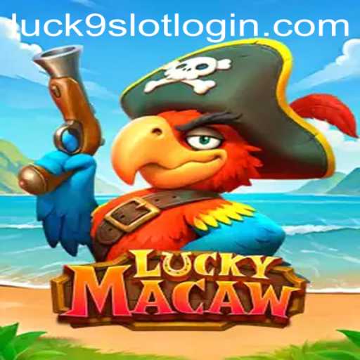 Discovering the Thrilling World of LuckyMacaw and Luck9 - Slots