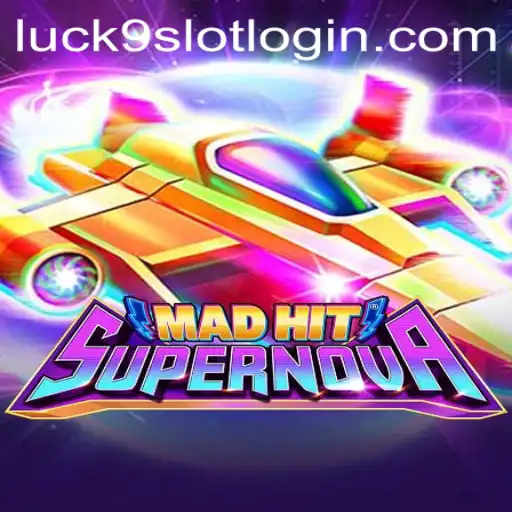 Experience the Thrill of MadHitSupernova with Luck9 - Slots
