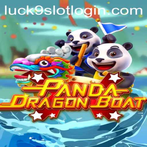 Exploring the Exciting World of PANDADRAGONBOAT with Luck9 - Slots