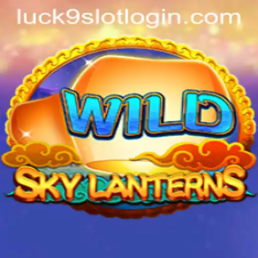 Discover the Thrilling World of SkyLanterns: A New Adventure with Luck9 - Slots
