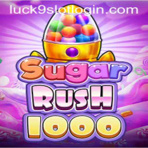 Exploring the Thrills of SugarRush1000: A Dive into the Sweet World of Luck9 - Slots