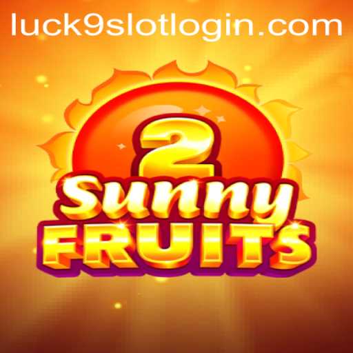 Unveiling SunnyFruits2 in the Universe of Luck9 - Slots