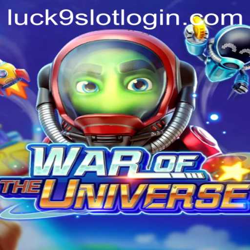 Explore WAROFTHEUNIVERSE and Luck9 - Slots: A Comprehensive Guide